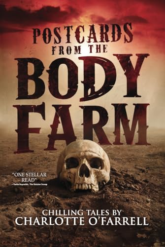 Postcards from the Body Farm: 40 Stories of Horror and the Supernatural (Where Nightmares Dwell) von Independently published