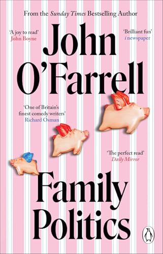 Family Politics: A razor sharp satire from the bestselling author of May Contain Nuts von Penguin