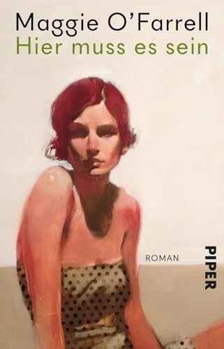 Hier muss es sein: Roman | Sunday-Times-Bestseller und Buch des Jahres 2024 der Belletristik-Couch von Piper Taschenbuch