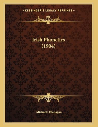 Irish Phonetics (1904) von Kessinger Publishing