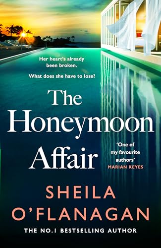 The Honeymoon Affair: Don't miss the gripping and romantic new contemporary novel from No. 1 bestselling author Sheila O'Flanagan! von Headline Review