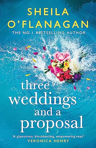 Three Weddings and a Proposal: One summer, three weddings, and the shocking phone call that changes everything . . .