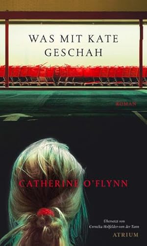 Was mit Kate geschah: Roman. Ausgezeichnet mit dem Costa Book Award, First Novel Prize 2008