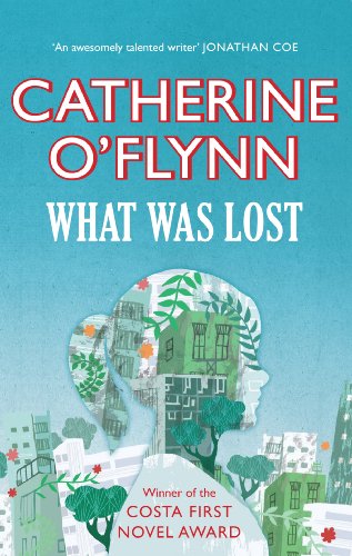 What Was Lost: Winner of the Costa First Novel Award