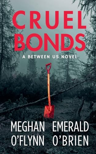Cruel Bonds (Between Us, Band 1) von Pygmalion Publishing