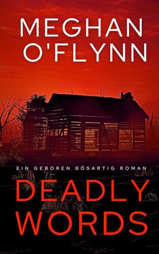 Deadly Words: Ein Geboren Bösartig Roman (Buch 2) von Independently published