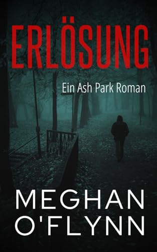 Erlösung: Ein Ash Park Roman Erlösung: Ein Ash Park Roman von Independently published