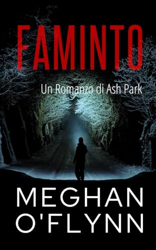 Faminto: Un Romanzo di Ash Park (Ash Park (Italian), Band 2) von Independently published
