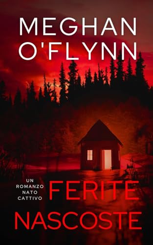 Ferite Nascoste: Un Romanzo Nato Cattivo (Libro 4) von Independently published