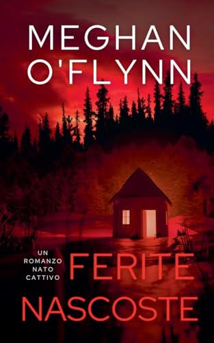Ferite Nascoste: Un Romanzo Nato Cattivo Ferite Nascoste: Un Romanzo Nato Cattivo von Pygmalion Publishing
