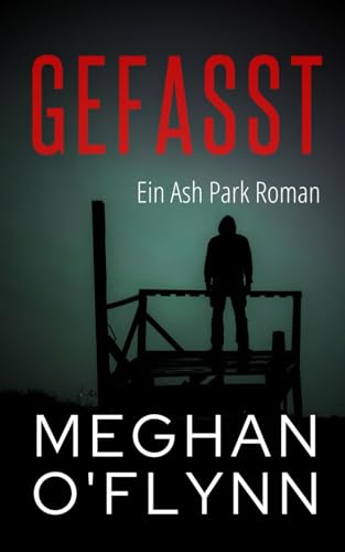 Gefasst: Ein Ash Park Roman Gefasst: Ein Ash Park Roman von Independently published