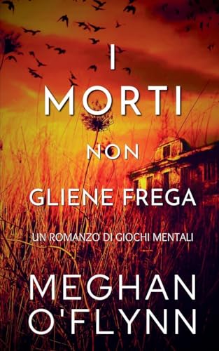 I Morti Non Gliene Frega: Un Romanzo di Giochi Mentali von Pygmalion Publishing