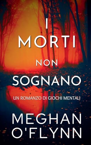 I Morti Non Sognano: Un Romanzo di Giochi Mentali I Morti Non Sognano: Un Romanzo di Giochi Mentali von Pygmalion Publishing