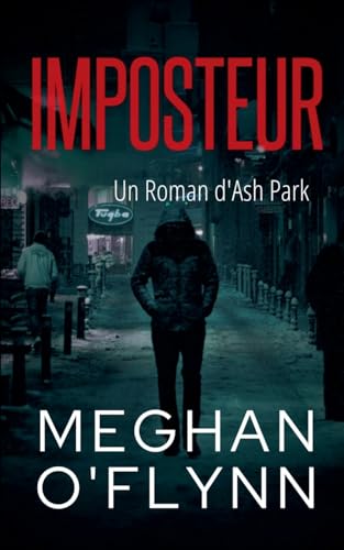 Imposteur: Un Roman d'Ash Park (Ash Park (French), Band 8) von Pygmalion Publishing