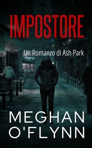 Impostore: Un Romanzo di Ash Park (Ash Park (Italian), Band 8) von Independently published
