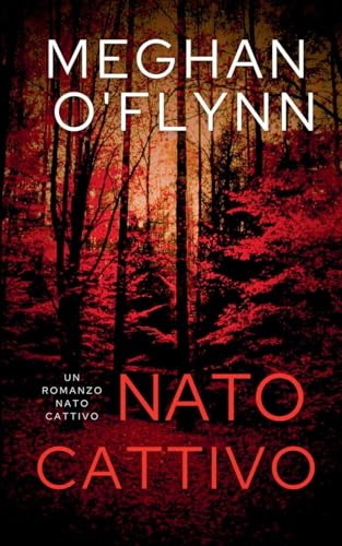 Nato Cattivo: Un Romanzo Nato Cattivo Nato Cattivo: Un Romanzo Nato Cattivo von Pygmalion Publishing