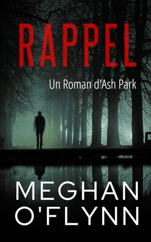 Rappel: Un Roman d'Ash Park (Ash Park (French), Band 7) von Independently published
