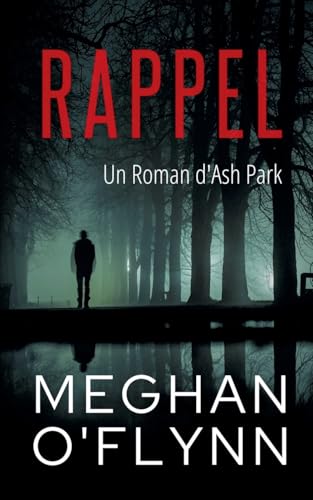 Rappel: Un Roman d'Ash Park (Ash Park (French), Band 7) von Meghan O'Flynn