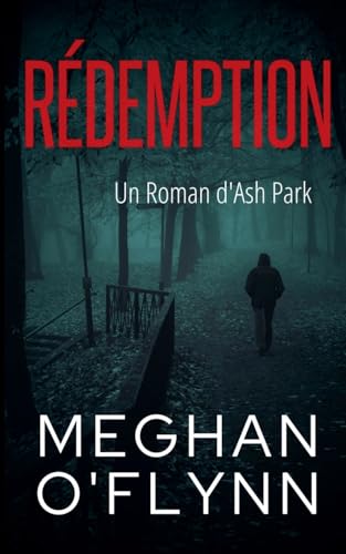 Rédemption: Un Roman d'Ash Park (Ash Park (French), Band 6) von Pygmalion Publishing