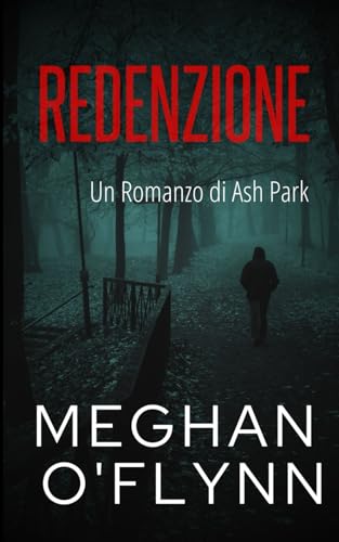 Redenzione: Un Romanzo di Ash Park (Ash Park (Italian), Band 6) von Independently published