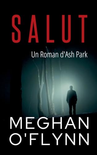 Salut: Un Roman d'Ash Park (Ash Park (French), Band 1) von Pygmalion Publishing