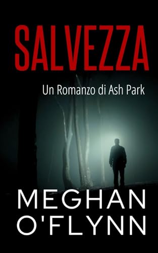 Salvezza: Un Romanzo di Ash Park (Ash Park (Italian), Band 1) von Independently published