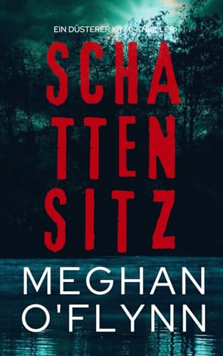 Schattensitz: Ein Düsterer Krimi-Thriller Schattensitz: Ein Düsterer Krimi-Thriller von Independently published