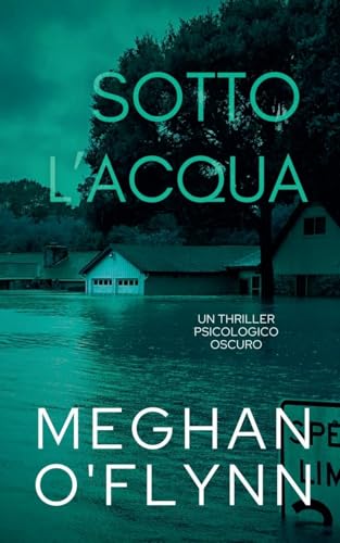 Sotto l'Acqua: Un Thriller Psicologico Oscuro Sotto l'Acqua: Un Thriller Psicologico Oscuro von Pygmalion Publishing