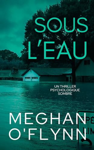 Sous L’Eau: Un Thriller Psychologique Sombre Sous L’Eau: Un Thriller Psychologique Sombre von Independently published