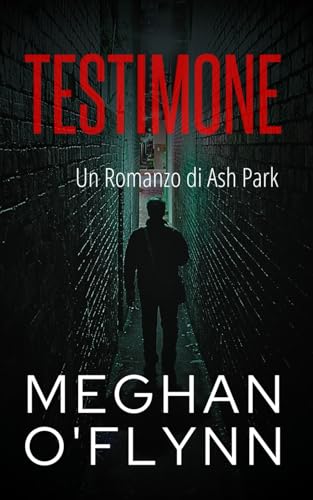 Testimone: Un Romanzo di Ash Park (Ash Park (Italian), Band 10) von Independently published