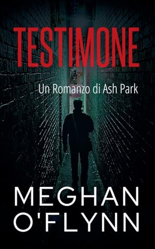 Testimone: Un Romanzo di Ash Park (Ash Park (Italian), Band 10) von Pygmalion Publishing