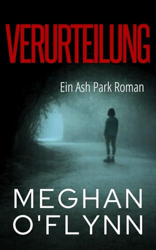 Verurteilung: Ein Ash Park Roman Verurteilung: Ein Ash Park Roman von Independently published