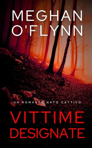 Vittime Designate: Un Romanzo Nato Cattivo (Libro 3) von Independently published