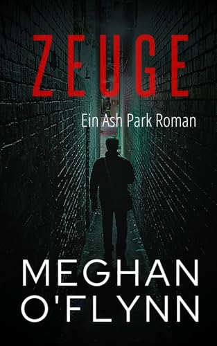 Zeuge: Ein Ash Park Roman Zeuge: Ein Ash Park Roman von Independently published