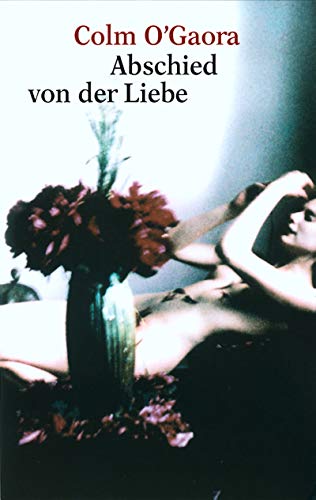 Abschied von der Liebe: Erzählungen. Aus d. Engl. v. Bernhard Robben
