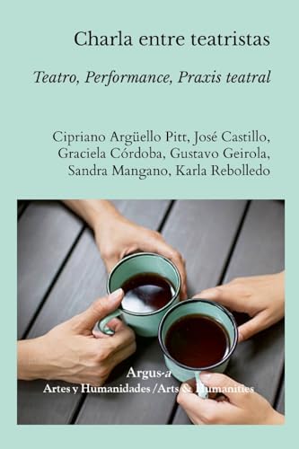 Charla entre teatristas.: Teatro, Performance, Praxis teatral von Lulu