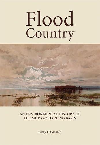 Flood Country: An Environmental History of the Murray-Darling Basin von CSIRO Publishing