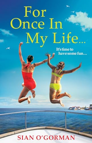 For Once In My Life: The beautifully heart-warming book club read from Sian O'Gorman von Boldwood Books