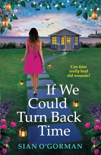 If We Could Turn Back Time: Discover a BRAND NEW irresistibly uplifting book club pick from Sian O'Gorman for 2025 von Boldwood Books
