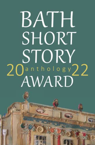 The Bath Short Story Award Anthology 2022