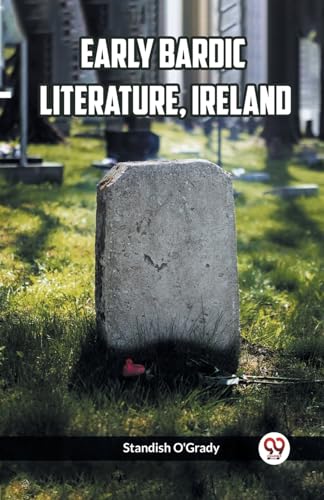 Early Bardic Literature, Ireland von Double 9 Books