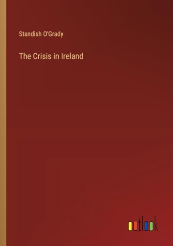 The Crisis in Ireland von Outlook Verlag
