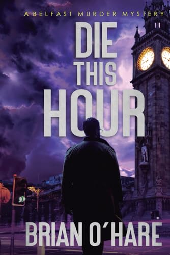Die This Hour (The Inspector Sheehan Mysteries, Band 2) von Independently published