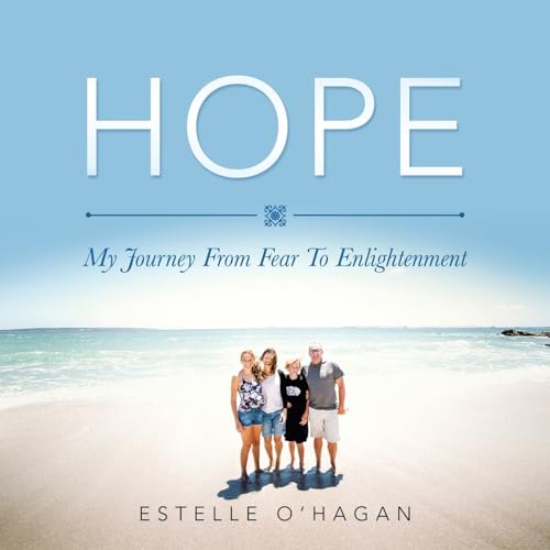 Hope: My Journey From Fear To Enlightenment von Balboa Press AU