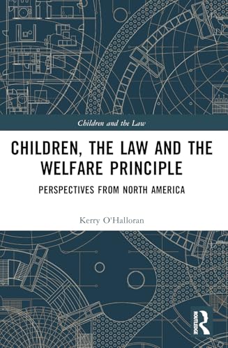 Children, the Law and the Welfare Principle: Perspectives from North America (Children and the Law) von Routledge