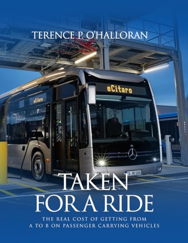 TAKEN FOR A RIDE: The Real Cost of Getting from A to B on Passenger Carrying Vehicles von UK Book Publishing
