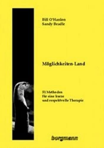Das wär was!: Ein Wegweiser ins Möglichkeiten-Land. 51 Methoden für eine kurze und respektvolle Therapie von Borgmann Publishing