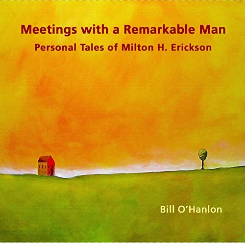 Meetings With a Remarkable Man: Personal Tales of Milton H. Erickson von Crown House Publishing