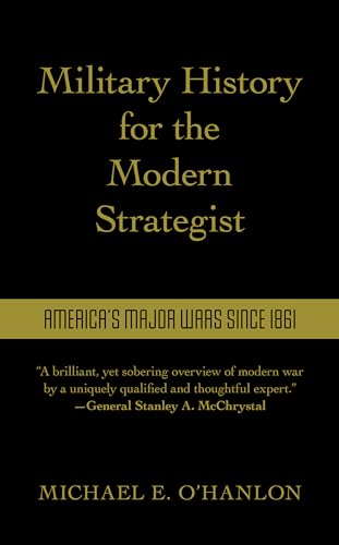 Military History for the Modern Strategist: America's Major Wars Since 1861 von Brookings Institution Press