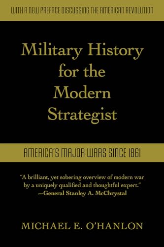 Military History for the Modern Strategist: America's Major Wars Since 1861